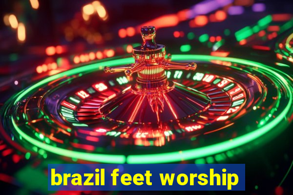 brazil feet worship